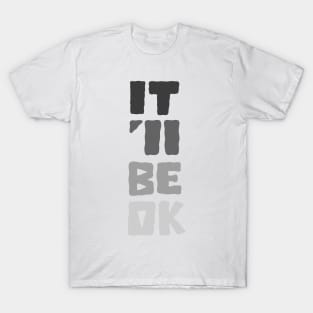 it'll be ok T-Shirt